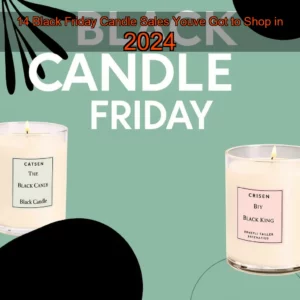 Read more about the article 14 Black Friday Candle Sales Youve Got to Shop in 2024