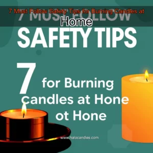 Read more about the article 7 Must  Follow Safety Tips for Burning Candles at Home
