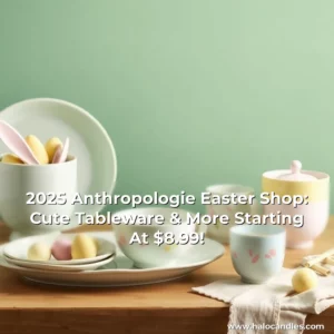 Read more about the article 2025 Anthropologie Easter Shop: Cute Tableware & More Starting At $8.99!