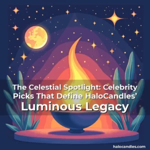 Read more about the article The Celestial Spotlight: Celebrity Picks That Define HaloCandles’ Luminous Legacy